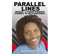 Parallel Lines: Memoir- A young woman's journey to self discovery