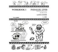 Parallel Lives: An Illustrated Latin Course for All. Workbook 1.: Volume 1
