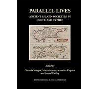 Parallel Lives: Ancient Island Societies in Crete and Cyprus: 20 (BSA Studies)