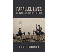 Parallel Lives (Conversations with Luis)