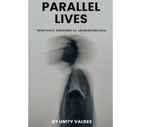 Parallel Lives: Spiritually Awakened vs Unawakened Soul