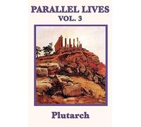 Parallel Lives Vol. 3 - Greek and Roman Statesmen, Generals, and Lawgivers