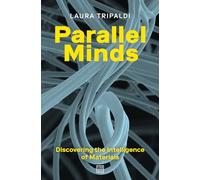 Parallel Minds: Discovering the Intelligence of Materials