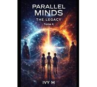 PARALLEL MINDS: The Legacy