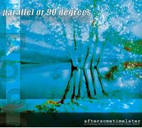 Parallel or 90 Degrees - aftersometimelater sealed digi cd 2026 the tangent