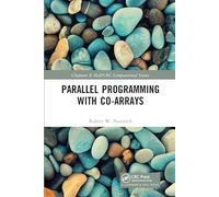 Parallel Programming with Co-arrays (Chapman & Hall/CRC Computational Science)