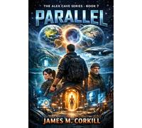 Parallel. The Alex Cave Series book 6.: Does a sentient android have a soul?