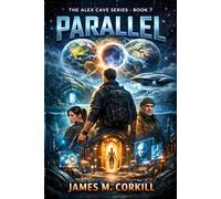 Parallel. The Alex Cave Series book 6.: Does a sentient android have a soul?
