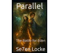 Parallel: The Battle for Eden (The Parallel Chronicles)
