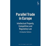 Parallel Trade in Europe: Intellectual Property, Competition and Regulatory Law