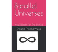 Parallel Universes: My Search For The Infinite