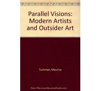 Parallel Visions: Modern Artists and Outsider Art