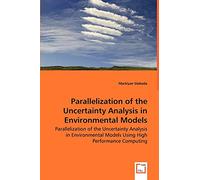 Parallelization of the Uncertainty Analysis in Environmental Models - Parallelization of the Uncertainty Analysis in Environmental Models Using High Performance Computing