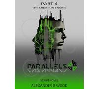 Parallels: Part 4 - The Creation Engine