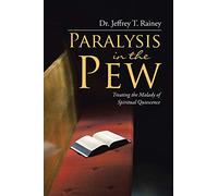 Paralysis in the Pew: Treating the Malady of Spiritual Quiescence