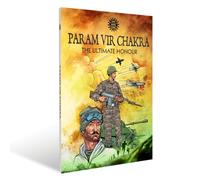 Param Vir Chakra: The Ultimate Honour (Amar Chitra Katha)