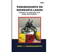 Paramacharya on Soundarya-Lahari: A Recall of Century-Old Tamil Discourses