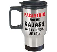 Paramedic Because Badass Isn't an Official Job Title Themed 14 oz Silver Travel Mug -,Birthday Gift.