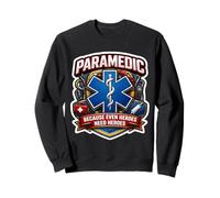 Paramedic Because Even Heroes Need Heroes EMT Slogan Quote Sweatshirt