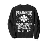 Paramedic Can't Cure Stupid Patch It Up Graphic with EKG Art Sweatshirt