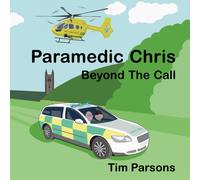 Paramedic Chris : Beyond the Call