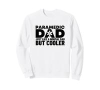 Paramedic Dad Like A Normal But Cooler Funny EMS EMT Sweatshirt