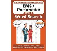 Paramedic & EMS Word Search Puzzle Book: Puzzles for Paramedics, EMTs, First Responders, and Emergency Care Students: Volume 2 Edition with 50+ More ... (Healthcare Word Search Puzzle Book Series)
