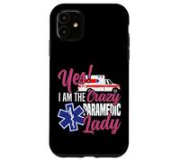 Paramedic Female Girl Yes! I Am The Crazy Paramedic Lady Case for iPhone 11