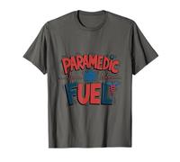 Paramedic Fuel, EMS EMT and Emergency First Aid Responder T-Shirt