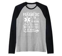 Paramedic I'm Reason Not to Try This At Home Medical Design Raglan Baseball Tee