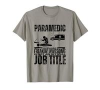 Paramedic is an Awesome Job Funny EMS EMT Paramedic T-Shirt