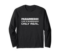 Paramedic Like A Superhero Only Real Funny Medic EMS EMT EMR Long Sleeve T-Shirt