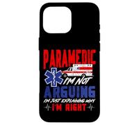 Paramedic Paramedic I'm Not Arguing I'm Just Explaining Why Case for iPhone 16 Pro Max