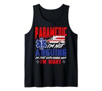 Paramedic Paramedic I'm Not Arguing I'm Just Explaining Why Tank Top