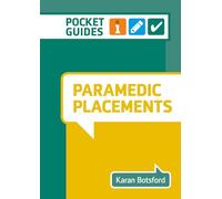 Paramedic Placements: A Pocket Guide for Nursing and Health Care