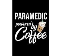 Paramedic Powered by Coffee: Christmas Gift for Paramedic | Funny Paramedic Journal | Best 2019 Christmas Present Lined Journal | 6x9inch 120 pages