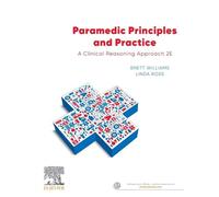 Paramedic Principles and Practice: A Clinical Reasoning Approach