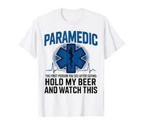Paramedic Sarcastic Beer Paramedic The First Person You See T-Shirt