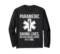 Paramedic Saving Lives One Questionable Choice At A Time Long Sleeve T-Shirt