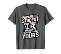 Paramedic Student EMS EMT and Emergency First Aid Responder T-Shirt
