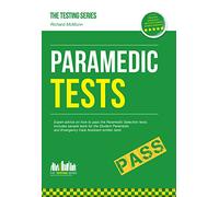 Paramedic Tests: Expert advice on how to pass the Paramedic Selection tests. Includes sample tests for the Student Paramedic and Emergency Care Assistant written tests: 1 (Testing Series)