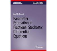 Parameter Estimation in Fractional Stochastic Differential Equations (Synthesis Lectures on Mathematics & Statistics)