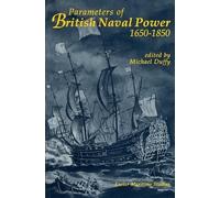 Parameters of British Naval Power, 1650-1850 (Exeter Maritime Studies): vi