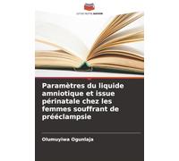 Paramètres du liquide amniotique et issue périnatale chez les femmes souffrant de prééclampsie