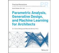 Parametric Analysis and Generative Design in Archi tectural Practice (Practical Revolutions)