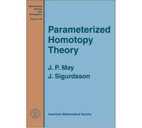 Parametrized Homotopy Theory (Mathematical Surveys & Monographs)