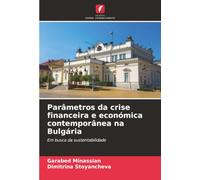 Parâmetros da crise financeira e económica contemporânea na Bulgária: Em busca da sustentabilidade