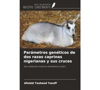 Parámetros genéticos de dos razas caprinas nigerianas y sus cruces: Una revelación sobre los beneficios ocultos