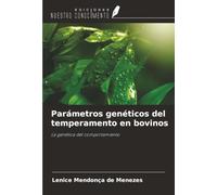 Parámetros genéticos del temperamento en bovinos: La genética del comportamiento