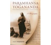 Paramhansa Yogananda: A Biography with Personal Reflections & Reminiscences: With Personal Reflections & Reminiscences a Biography